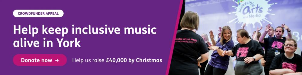 Help keep inclusive music alive in York: donate to our Crowdfunder appeal